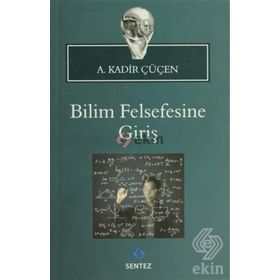 BILIM FELSEFESINE GİRİŞ - A. KADIR ÇÜÇEN