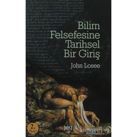 Bilim Felsefesine Tarihsel Bir Giriş - John Losee