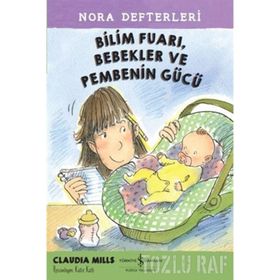 Bilim Fuarı, Bebekler ve Pembenin Gücü - Nora Defterleri 2 - Claudia Mills Atilla İzgi Turgut