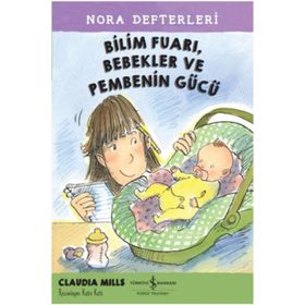 Bilim Fuarı, Bebekler ve Pembenin Gücü - Nora Defterleri 2 - Claudia Mills Atilla İzgi Turgut