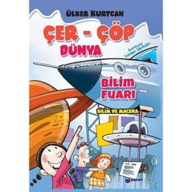 Bilim Fuarı : Çer Çöp Dünya - Ülker Kurtcan