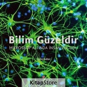 Bilim Güzeldir - Mikroskop Altında İnsan Vücudu - Colin Salter