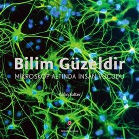 Bilim Güzeldir - Mikroskop Altında İnsan Vücudu - Colin Salter