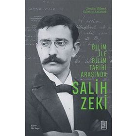 Bilim ile Bilim Tarihi Arasında - Salih Zeki