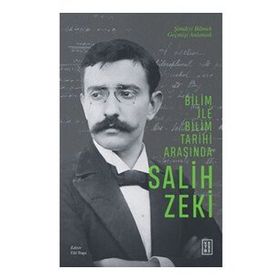 Bilim ile Bilim Tarihi Arasında - Salih Zeki