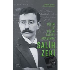 Bilim ile Bilim Tarihi Arasında - Salih Zeki