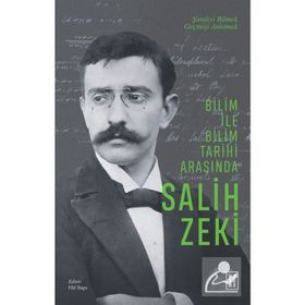 Bilim ile Bilim Tarihi Arasında - Salih Zeki