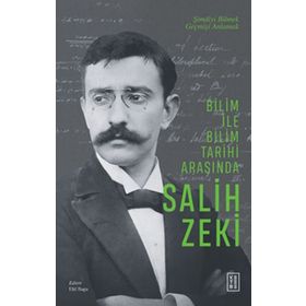 Bilim ile Bilim Tarihi Arasında - Salih Zeki