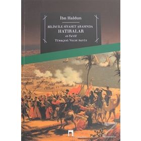 Bilim İle Siyaset Arasında Hatıralar - İbn-i Haldun
