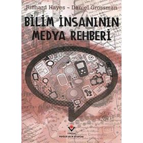 BILIM İNSANININ MEDYA REHBERI - RICHARD HAYES;DANIEL GROSSMAN (ISBN:9789754035308)