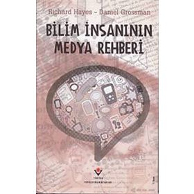 BILIM İNSANININ MEDYA REHBERI - RICHARD HAYES;DANIEL GROSSMAN