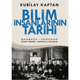 Bilim İnsanlarının Tarihi - Kubilay Kaptan