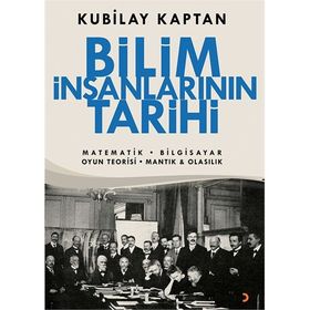 Bilim İnsanlarının Tarihi - Kubilay Kaptan