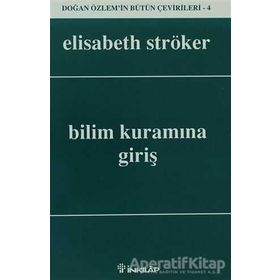 Bilim Kuramına Giriş - Elisabeth Ströker