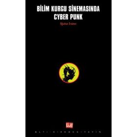 BILIM KURGU SINEMASINDA CYBER PUNK - OĞUZHAN SÜMER
