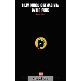 BILIM KURGU SINEMASINDA CYBER PUNK - OĞUZHAN SÜMER