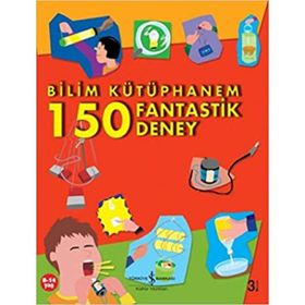 BILIM KÜTÜPHANEM - 150 FANTASTIK DENEY - KOLEKTIF