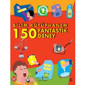 BILIM KÜTÜPHANEM - 150 FANTASTIK DENEY - KOLEKTIF