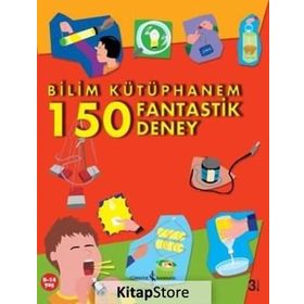 BILIM KÜTÜPHANEM - 150 FANTASTIK DENEY - KOLEKTIF