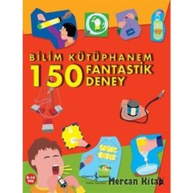 BILIM KÜTÜPHANEM - 150 FANTASTIK DENEY - KOLEKTIF
