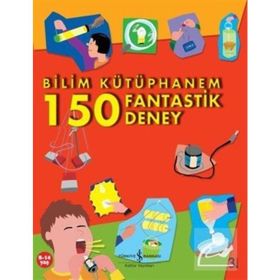 BILIM KÜTÜPHANEM - 150 FANTASTIK DENEY - KOLEKTIF
