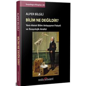 Bilim Ne Değildir? - Alper Bilgili