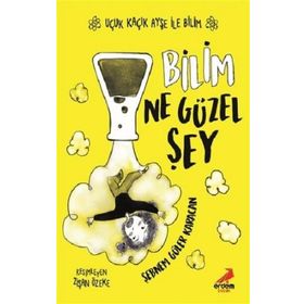 Bilim Ne Güzel Şey Uçuk Kaçık Ayşe ile Bilim 1 - Şebnem Güler Karacan