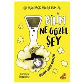 Bilim Ne Güzel Şey Uçuk Kaçık Ayşe ile Bilim 1 - Şebnem Güler Karacan