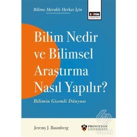 Bilim Nedir Ve Bilimsel Araştırma Nasıl Yapılır? - Jeremy J. Baumberg