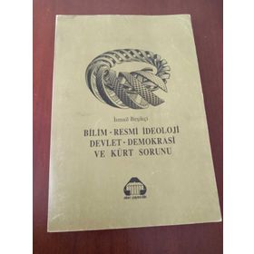 Bilim - Resmi İdeoloji - Devlet - Demokrasi ve Kürt Sorunu - İsmail Beşikçi