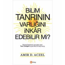 Bilim Tanrının Varlığını İnkar Edebilir mi? - Amir D. Aczel