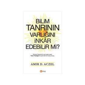 Bilim Tanrının Varlığını İnkar Edebilir mi? - Amir D. Aczel