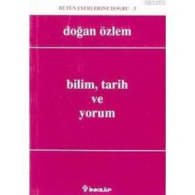 BILIM TARIH VE YORUM - DOĞAN ÖZLEM