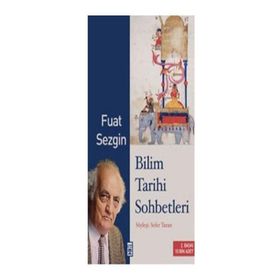 Bilim Tarihi Sohbetleri - Fuat Sezgin