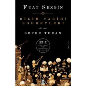 Bilim Tarihi Sohbetleri - Fuat Sezgin