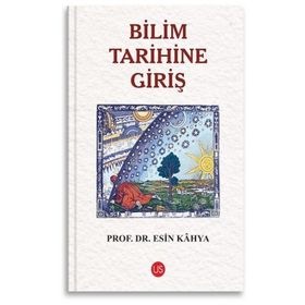 Bilim Tarihine Giriş - Esin Kahya