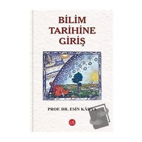 Bilim Tarihine Giriş - Esin Kahya