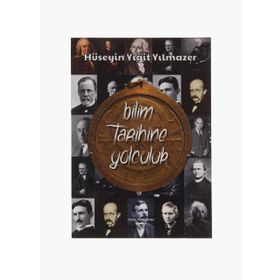 Bilim Tarihine Yolculuk Hüseyin Yiğit Yılmazer