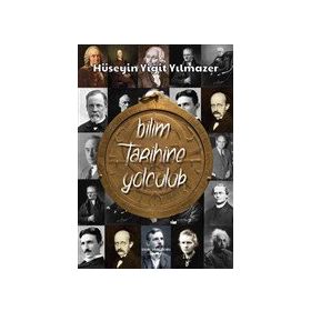 Bilim Tarihine Yolculuk Hüseyin Yiğit Yılmazer