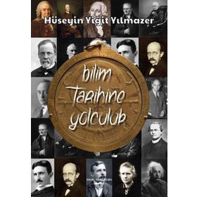 Bilim Tarihine Yolculuk Hüseyin Yiğit Yılmazer