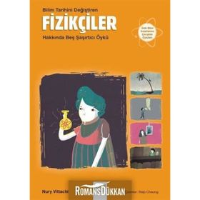 Bilim Tarihini Değiştiren Fizikçiler Hakkında Beş Şaşırtıcı Öykü - Nury Vittachi