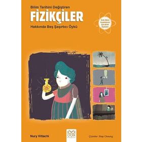 Bilim Tarihini Değiştiren Fizikçiler Hakkında Beş Şaşırtıcı Öykü - Nury Vittachi