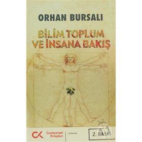 BILIM TOPLUM VE İNSANA BAKIŞ - ORHAN BURSALI