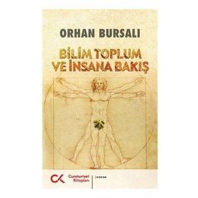 BILIM TOPLUM VE İNSANA BAKIŞ - ORHAN BURSALI