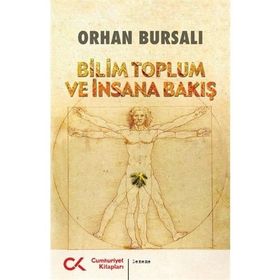 BILIM TOPLUM VE İNSANA BAKIŞ - ORHAN BURSALI