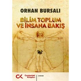BILIM TOPLUM VE İNSANA BAKIŞ - ORHAN BURSALI
