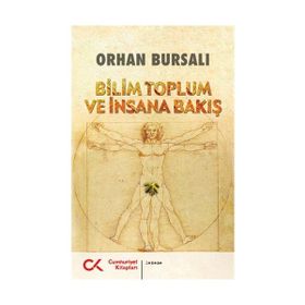 BILIM TOPLUM VE İNSANA BAKIŞ - ORHAN BURSALI
