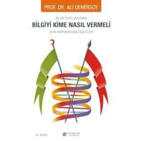 Bilim Toplumunda Bilgiyi Kime Nasıl Vermeli - Ali Demirsoy