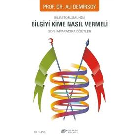 Bilim Toplumunda Bilgiyi Kime Nasıl Vermeli - Ali Demirsoy
