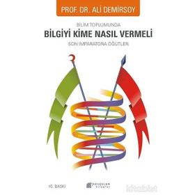 Bilim Toplumunda Bilgiyi Kime Nasıl Vermeli - Ali Demirsoy